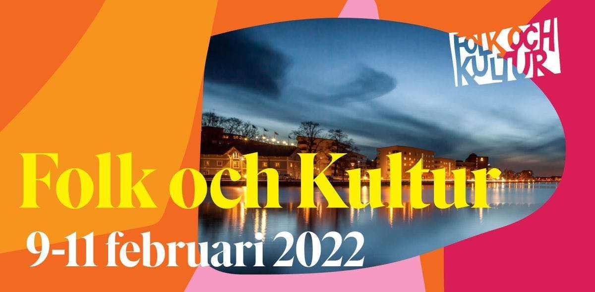 "Folk och Kultur" poster, with the name of the event and the date 9-11 February 2022